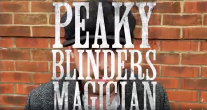 Peaky Blinders Magician - The Original